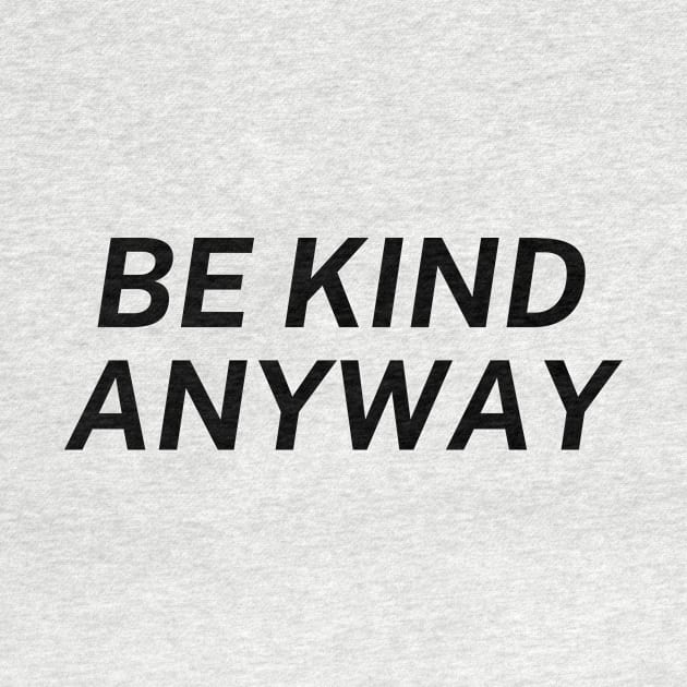 Be Kind Always by Word and Saying